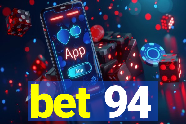 bet 94